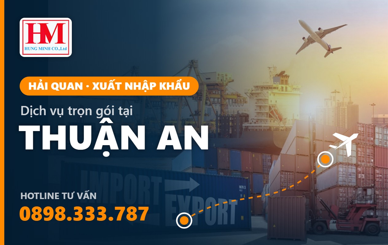 Dịch vụ Khai báo Hải quan & Xuất nhập khẩu tại Thuận An: Giải pháp Logistics Toàn diện 