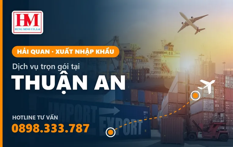 Dịch vụ Khai báo Hải quan & Xuất nhập khẩu tại Thuận An: Giải pháp Logistics Toàn diện 